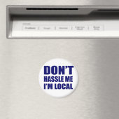 Aimant Ne me Hassle pas Je suis local (In Situ (Lave-vaisselle))