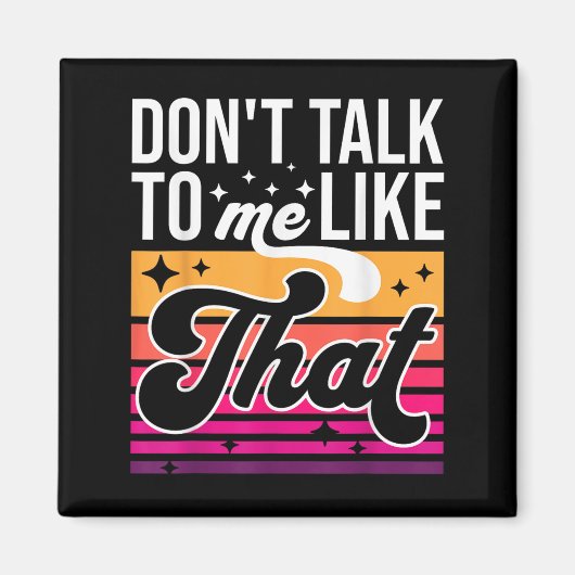 Aimant Ne me parle pas comme ça Funny Retro Varwave Femme (Devant)