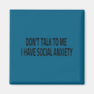 Aimant Ne me parle pas j'ai anxiété sociale introverti gi