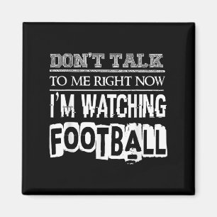 Aimant Ne me parle pas maintenant je regarde le football