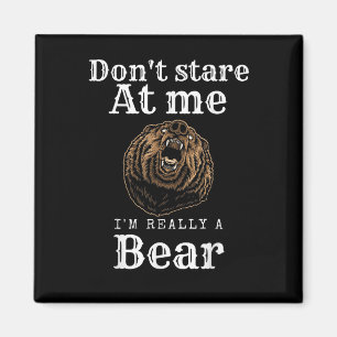 Aimant Ne me regarde pas, je suis vraiment un ours