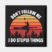 Aimant Ne me suivez pas Je fais des choses stupides Kayak (Devant)