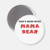 Aimant Ne Mess pas avec l'ours de maman (Recto/Verso)