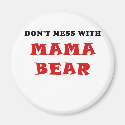 Aimant Ne Mess pas avec l'ours de maman (Devant)