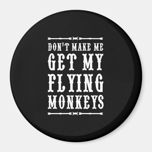 Aimant Ne m'oblige pas à prendre mes singes volants (Devant)
