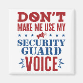 Aimant Ne m'oblige pas à utiliser ma voix de garde de séc (Devant)