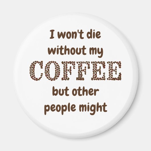 Aimant Ne mourra pas sans café, d'autres pourraient s'amu (Devant)