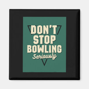 Aimant Ne pas arrêter Bowling Motivational Strike Pins de