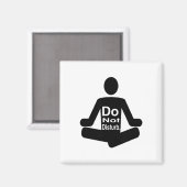 Aimant Ne pas déranger drôle déclaration de méditation de (Recto/Verso)