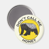 Aimant Ne pas m'appeler Honey Badger Funny Badass Slogan  (Recto/Verso)