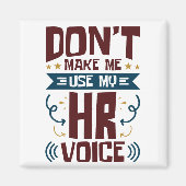 Aimant Ne pas me forcer à utiliser ma voix RH (Devant)