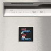 Aimant Ne Pas Voter N'Est Pas Une Option - Déclaration Gr (In Situ (Lave-vaisselle))