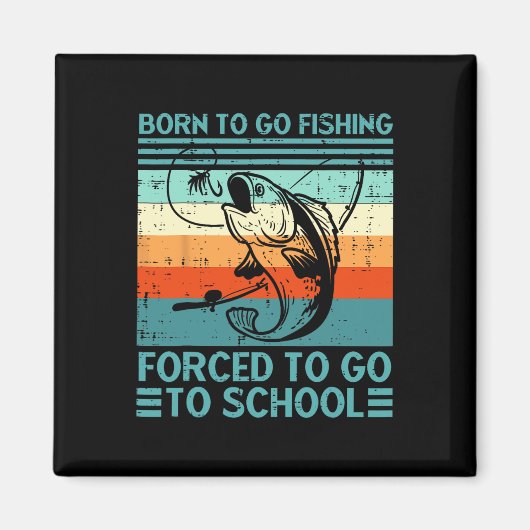 Aimant Né Pour Aller Pêcher Forcé À Aller À L'École Funny (Devant)