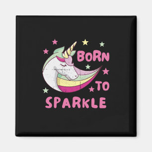 Aimant Né pour être une licorne étincelle magique