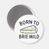 Aimant Né Pour Faire du Brie Sauvage (Recto/Verso)
