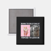 Aimant Né pour lambiner forcé à s'enfermer mignon chat am (Recto/Verso)