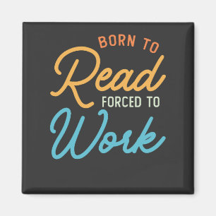 Aimant Né pour lire, forcé de travailler Vintage
