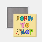 Aimant Né pour Magasiner l'aimant (Recto/Verso)