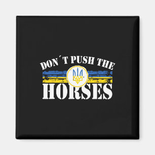Aimant Ne poussez pas les chevaux - Citation drôle de mèm