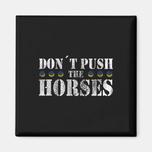 Aimant Ne poussez pas les chevaux - Citation drôle de mem