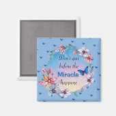 Aimant Ne quittez pas avant que Miracle ne se produise |  (Recto/Verso)