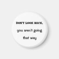 Ne regarde pas en arrière, tu ne vas pas comme ça.