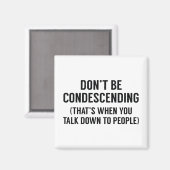 Aimant Ne sois pas condescendant (Recto/Verso)