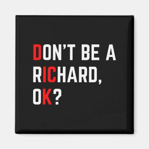 Aimant Ne Sois Pas Un Richard Blague Drôle Mème