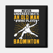 Aimant Ne Sous-Estimez Jamais La Navette Dminton Old Man (Devant)