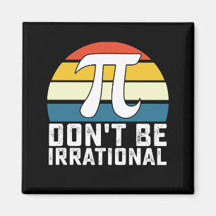 Aimant Ne soyez pas irrationnel Pi Day Mathématiques Math