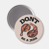 Aimant Ne soyez pas un Jerk Jamaïcain Jerk pattes de poul (Recto/Verso)