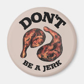 Aimant Ne soyez pas un Jerk Jamaïcain Jerk pattes de poul (Devant)