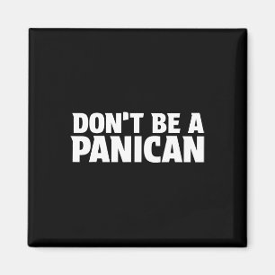 Aimant Ne soyez pas un Panican - Drôle de Meme Trump Peur