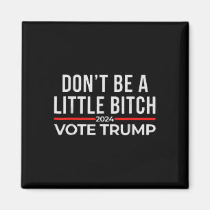 Aimant Ne soyez pas un peu 2024 Votez Trump 1