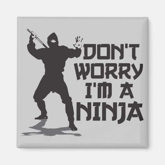 Aimant Ne t'inquiète pas Je suis un Ninja (Devant)