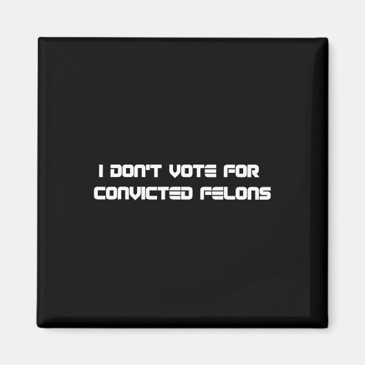 Aimant Ne votez pas pour Felons Condamnés Anti-Trump 2 (Devant)