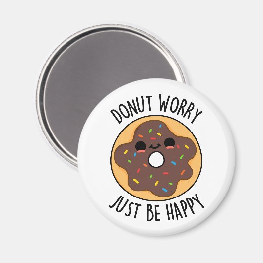 Aimant Ne Vous Inquiétez Pas Juste D'Être Heureux Funny D (Recto/Verso)