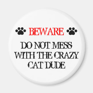 Aimant Ne vous mêlez pas du Crazy Cat Dude