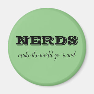Aimant NERDS font tourner le monde