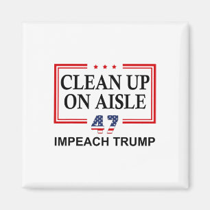 Aimant Nettoyage dans l'allée 47 Impeach Trump 86 47 Anti