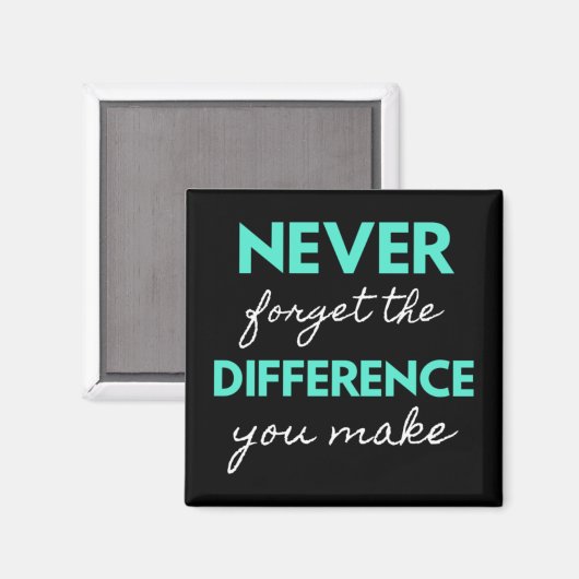 Aimant Never Forget The Difference You Make (Recto/Verso)