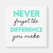 Aimant Never Forget The Difference You Make 2 (Devant)