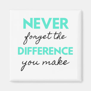 Aimant Never Forget The Difference You Make 2