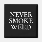 Aimant Never Smoke Ty Weed Smoke Funny Jokes (Devant)