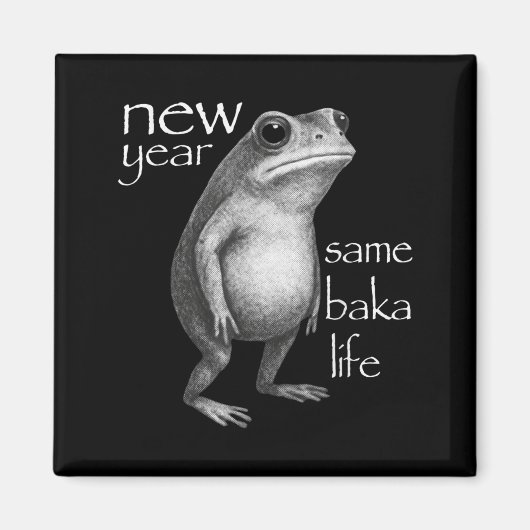 Aimant New Year Same Baka Life Funny Frog Joke  (Devant)
