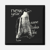Aimant New Year Same Baka Life Funny Penguin (Devant)