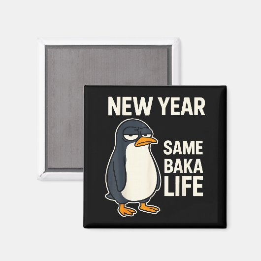 Aimant New Year Same Baka Life Penguin Joke  (Recto/Verso)