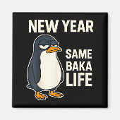 Aimant New Year Same Baka Life Penguin Joke (Devant)