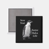 Aimant New Year Same Baka Life Penguin Joke  (Recto/Verso)