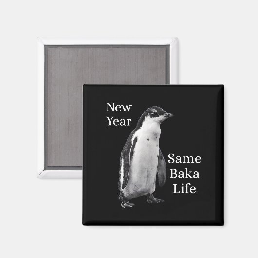 Aimant New Year Same Baka Life Penguin Joke  (Recto/Verso)